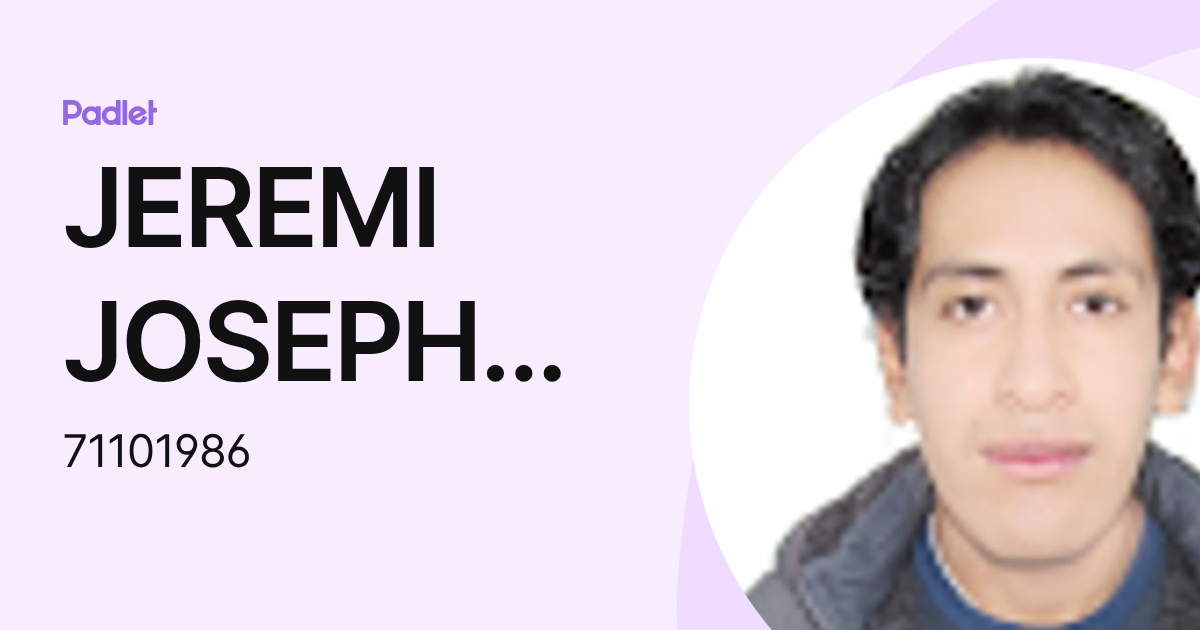 JEREMI JOSEPH ADANAQUE ZAMATA (71101986) profile | Padlet