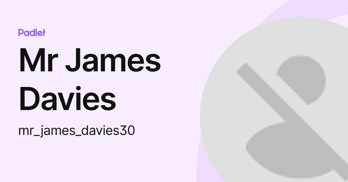 Mr James Davies (mr_james_davies30) profile | Padlet