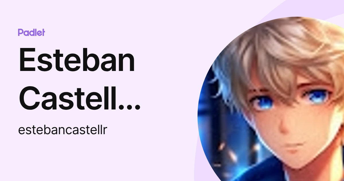 Esteban Castell Requena (estebancastellr) profile | Padlet