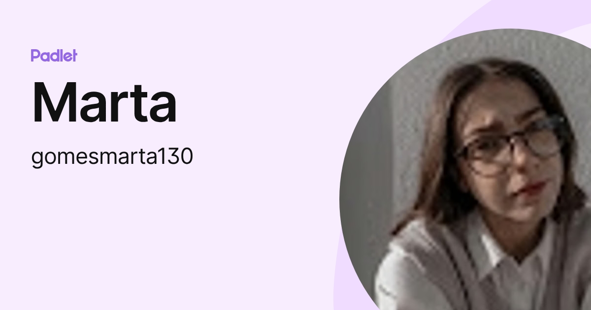Marta (gomesmarta130) profile | Padlet