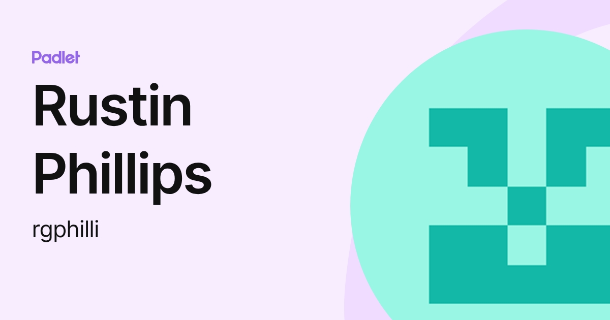 Rustin Phillips (rgphilli) profile | Padlet