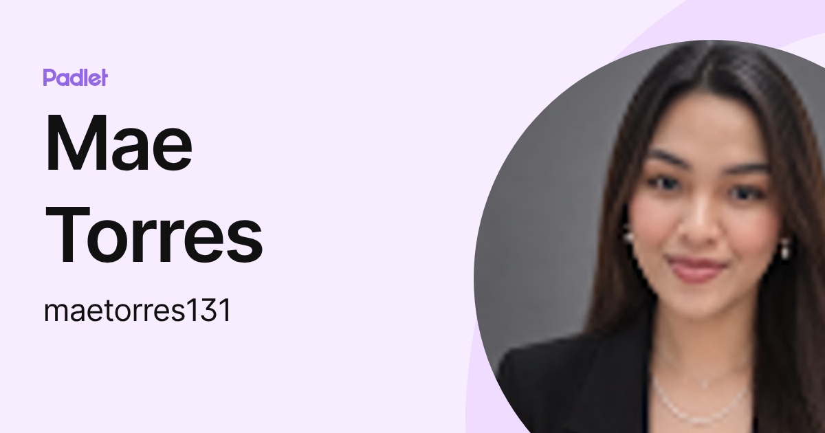 Mae Torres (maetorres131) profile | Padlet