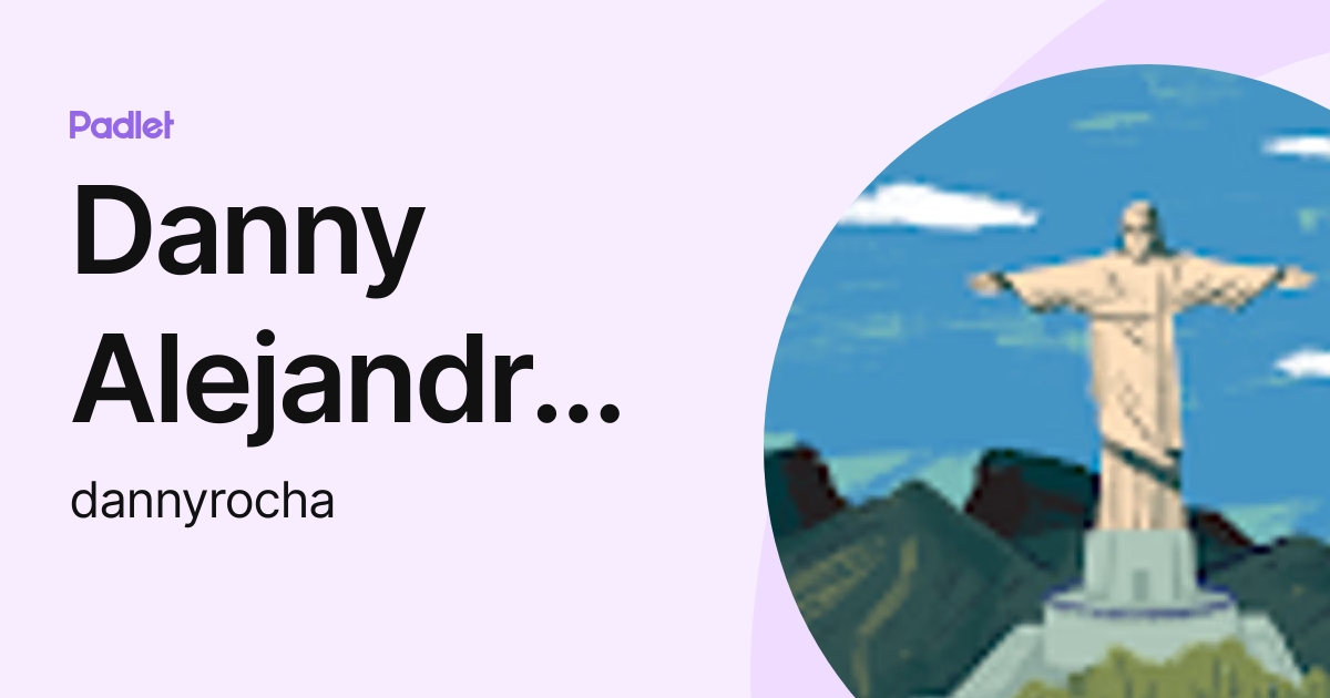 Danny Alejandro Rocha Cantero (dannyrocha) profile | Padlet