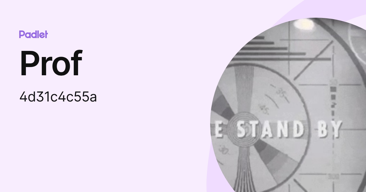 Prof (4d31c4c55a) profile | Padlet