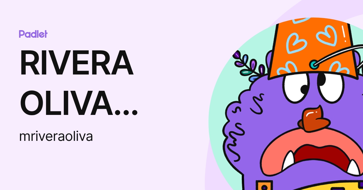 RIVERA OLIVA MARIANA V (mriveraoliva) profile | Padlet