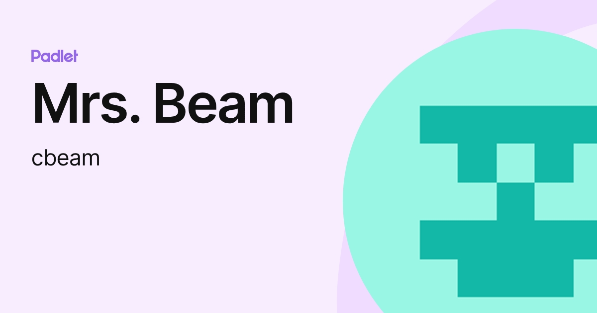 Mrs. Beam (cbeam) profile | Padlet