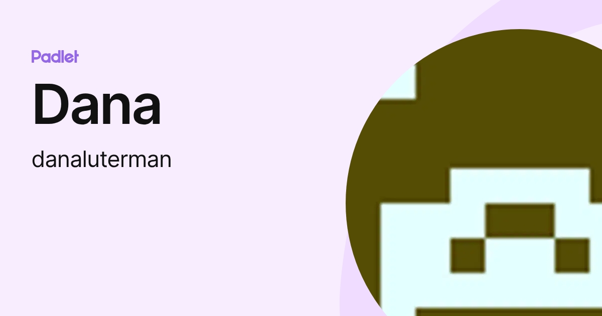Dana (danaluterman) profile | Padlet