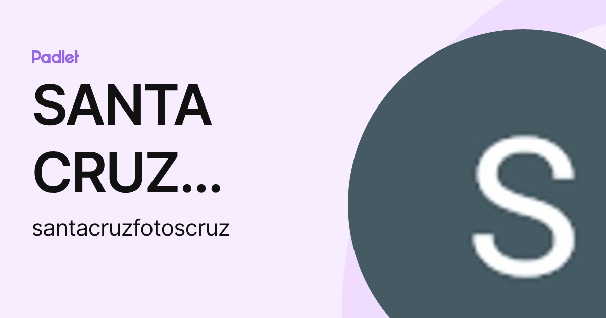 SANTA CRUZ FOTOS CRUZ (santacruzfotoscruz) profile | Padlet