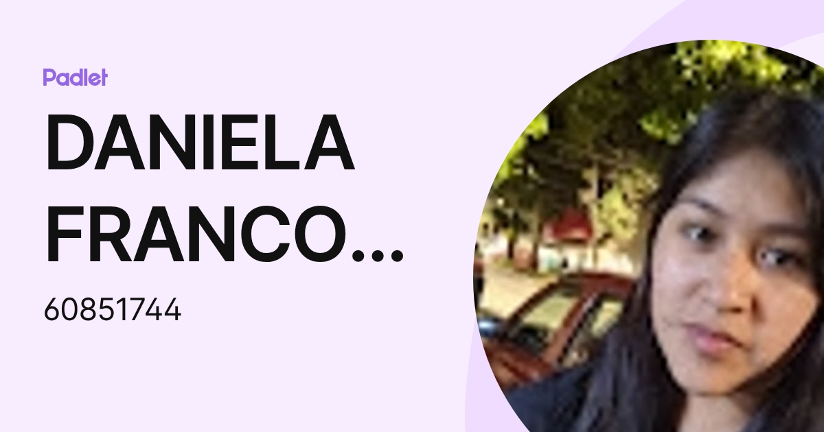 DANIELA FRANCO HUAMAN (60851744) profile | Padlet