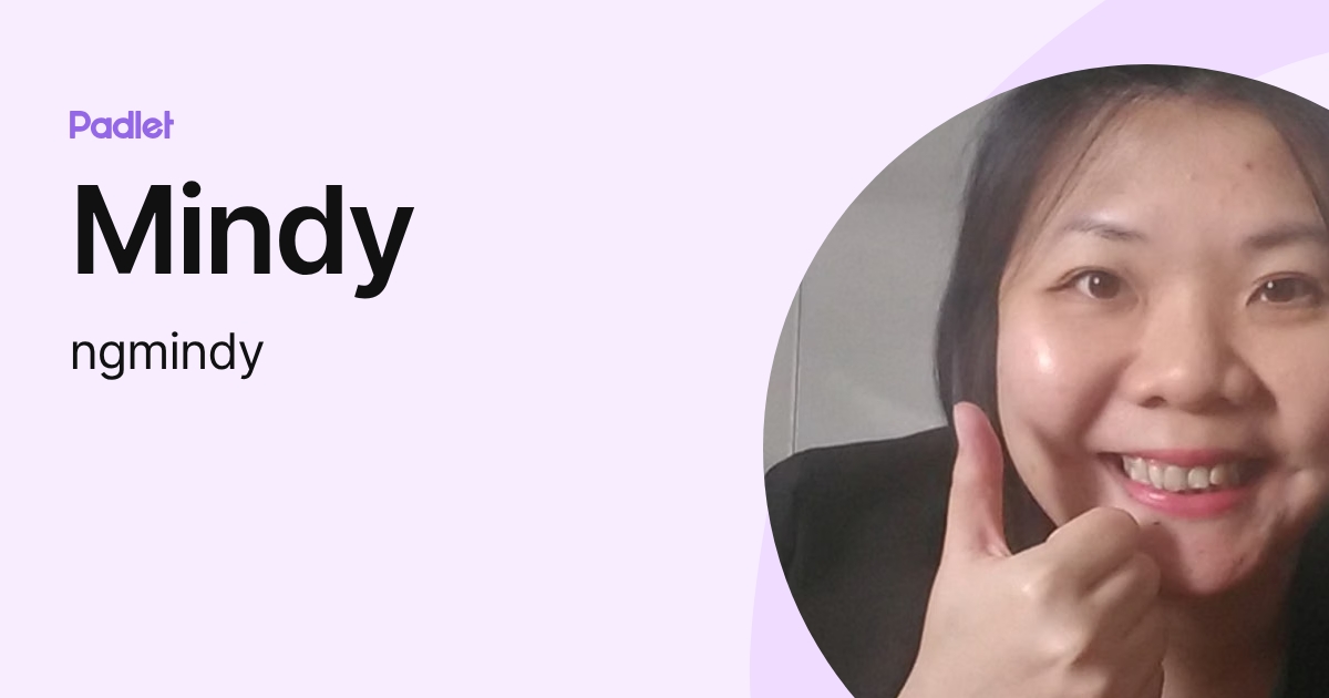 Mindy (ngmindy) profile | Padlet