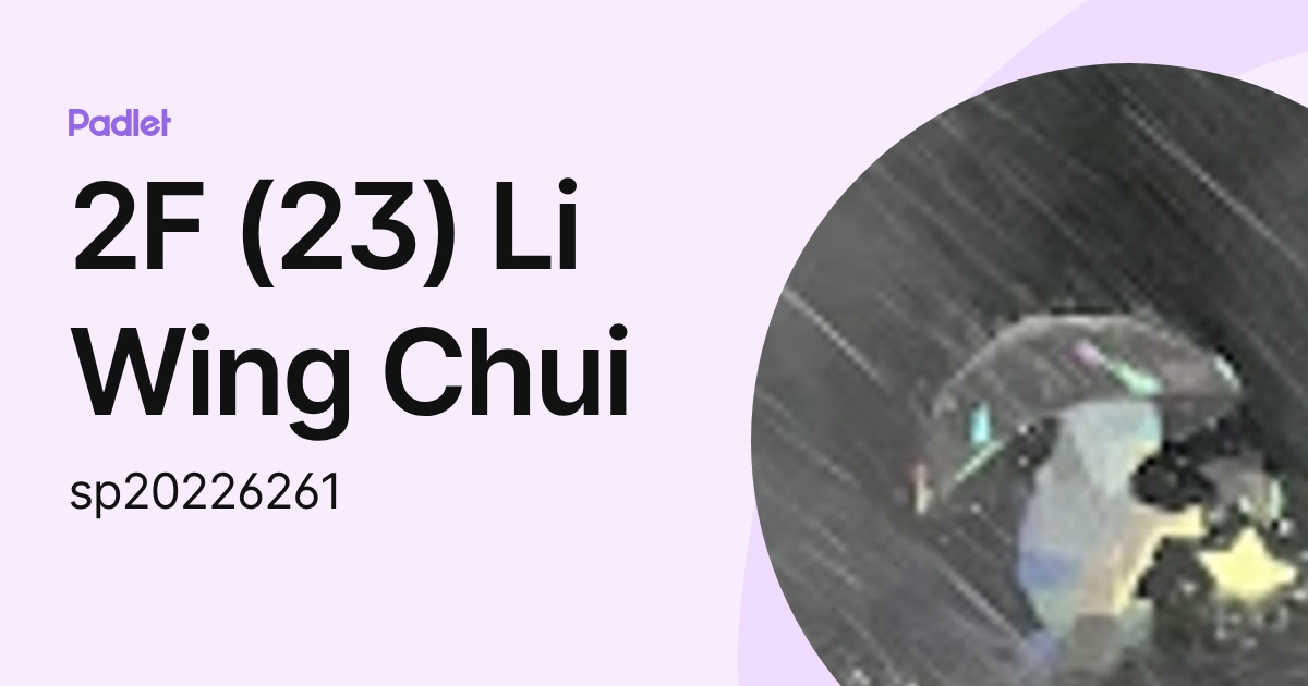 2F (23) Li Wing Chui (sp20226261) profile | Padlet