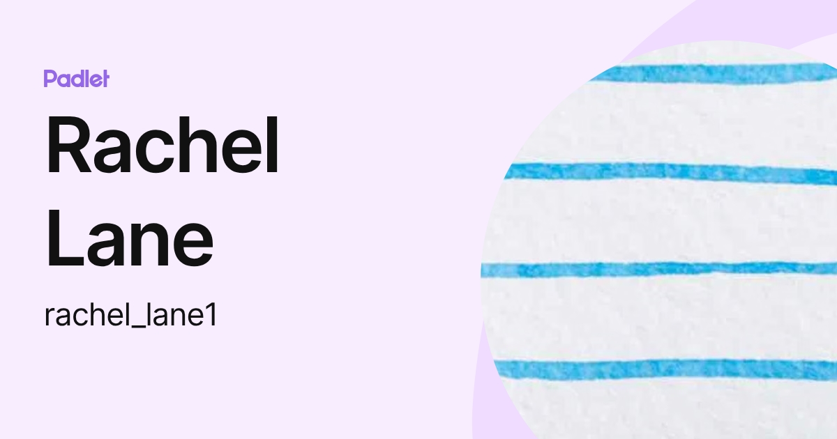 Rachel Lane (rachel_lane1) profile | Padlet