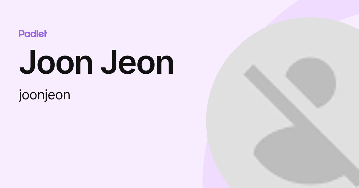 Joon Jeon (joonjeon) profile | Padlet