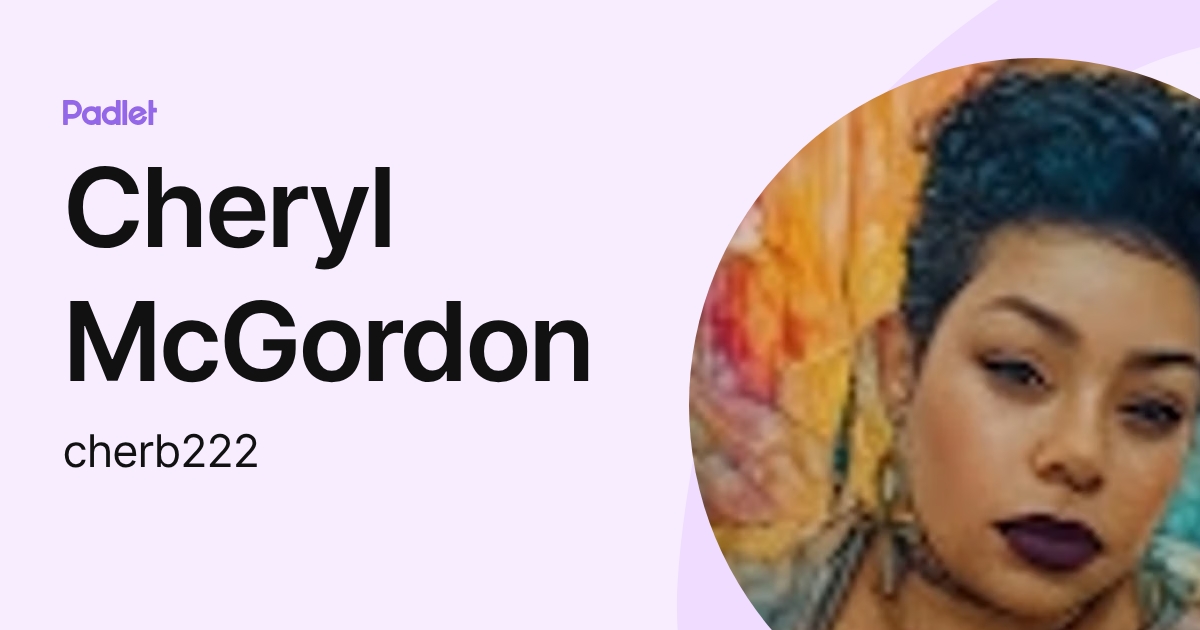 Cheryl McGordon (cherb222) profile | Padlet