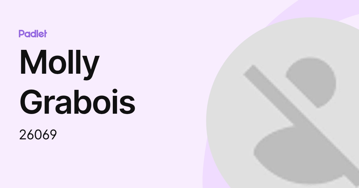 Molly Grabois (26069) profile | Padlet