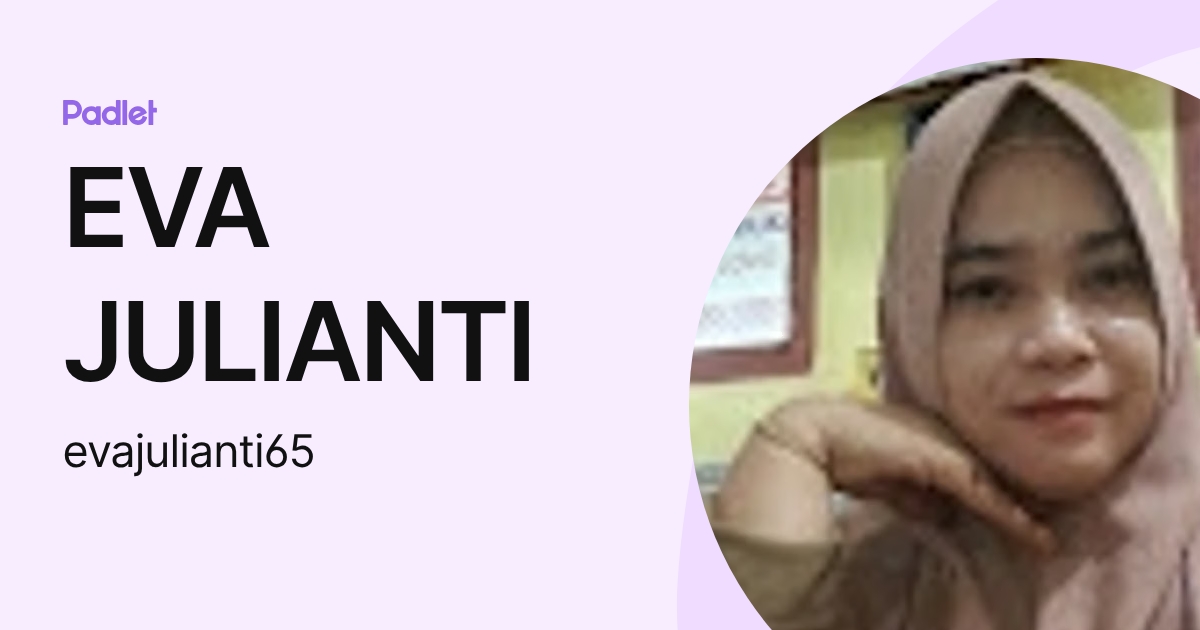 EVA JULIANTI (evajulianti65) profile | Padlet