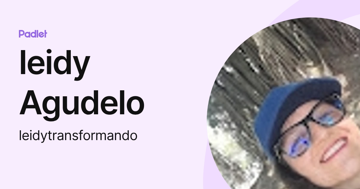 leidy Agudelo (leidytransformando) profile | Padlet