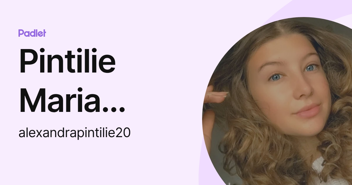 Pintilie Maria Alexandra (alexandrapintilie20) profile | Padlet