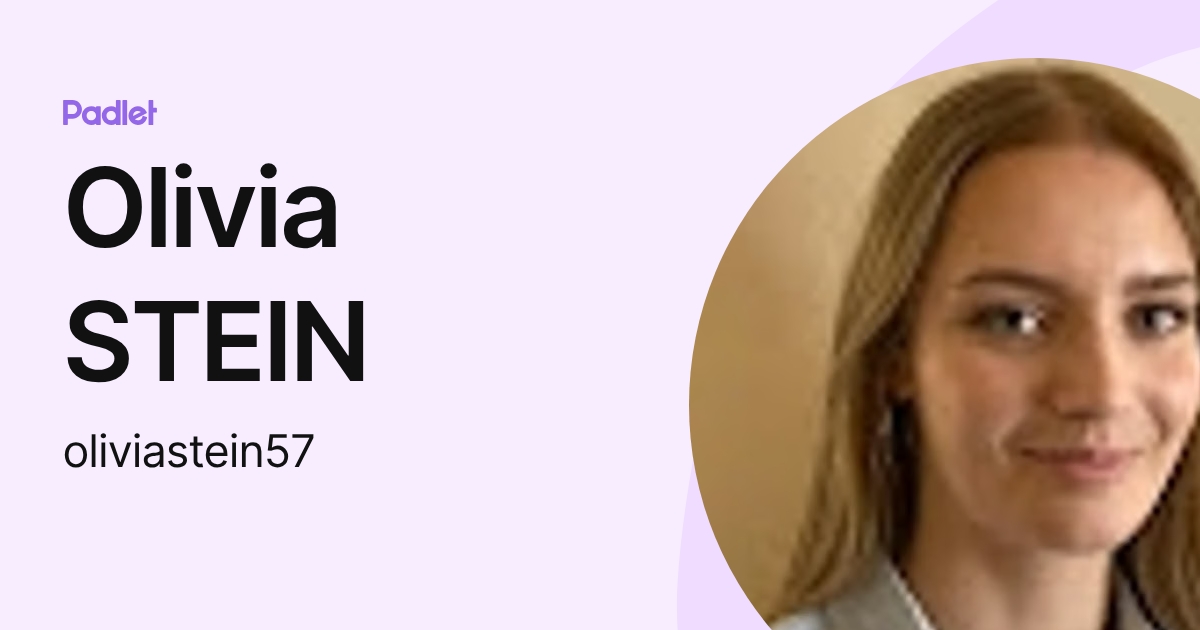 Olivia STEIN (oliviastein57) profile | Padlet
