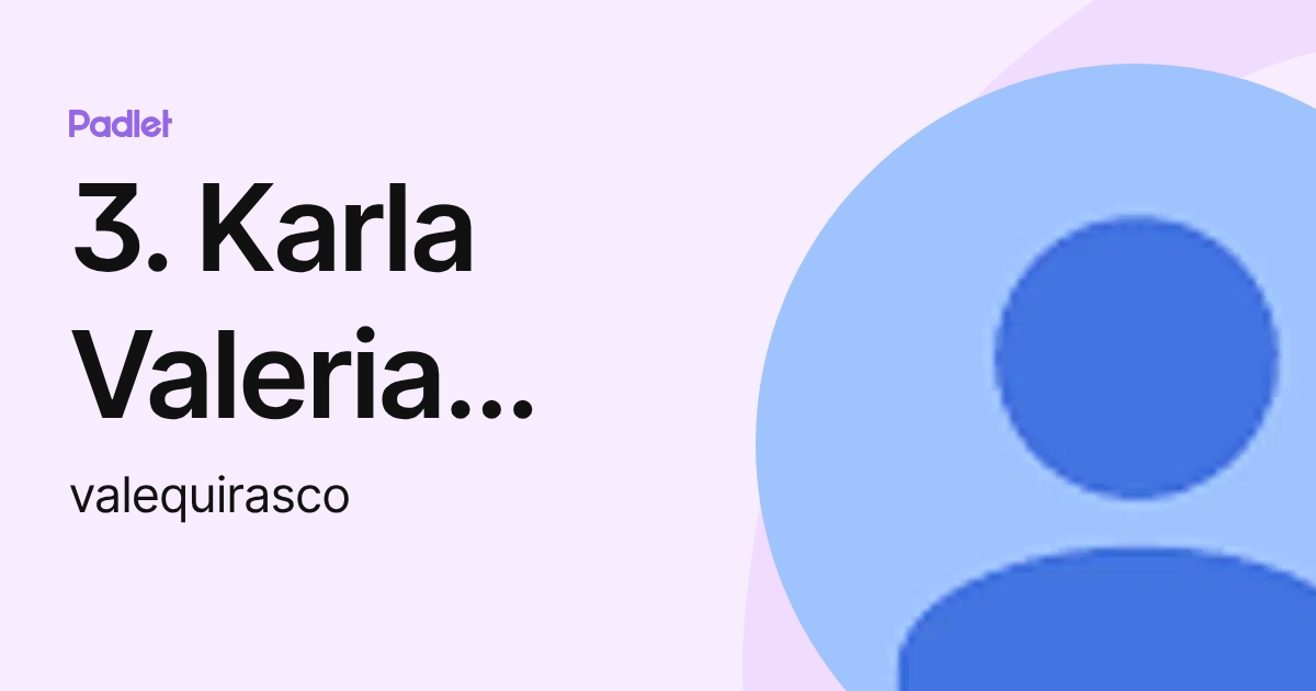 3. Karla Valeria Carballo Quirasco (valequirasco) profile | Padlet