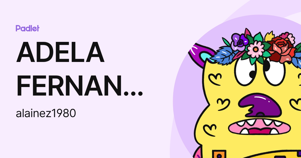 ADELA FERNANDA LAINEZ JEREZANO (alainez1980) profile | Padlet
