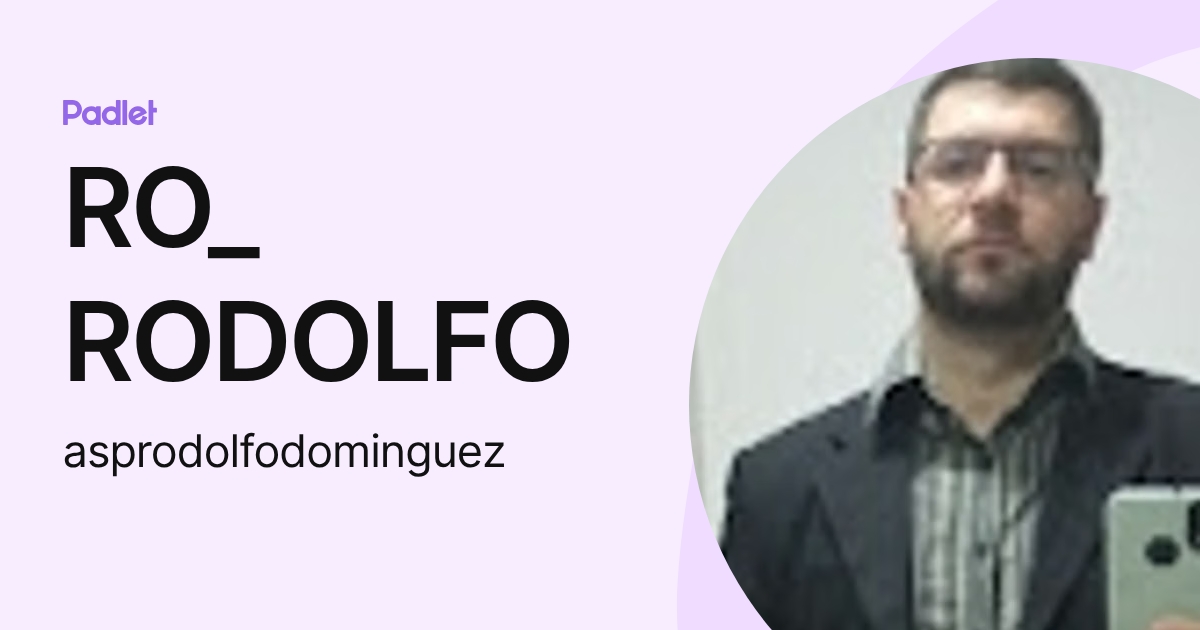 RO_ RODOLFO (asprodolfodominguez) profile | Padlet