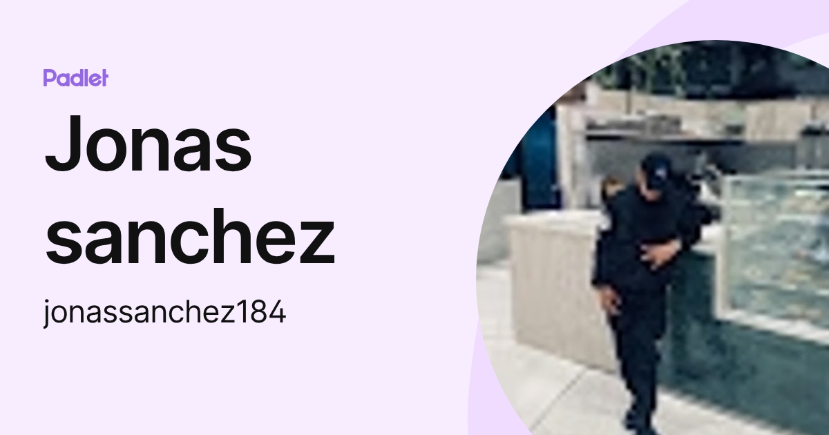 Jonas sanchez (jonassanchez184) profile | Padlet