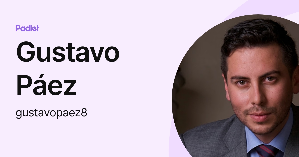 Gustavo Páez (gustavopaez8) profile | Padlet