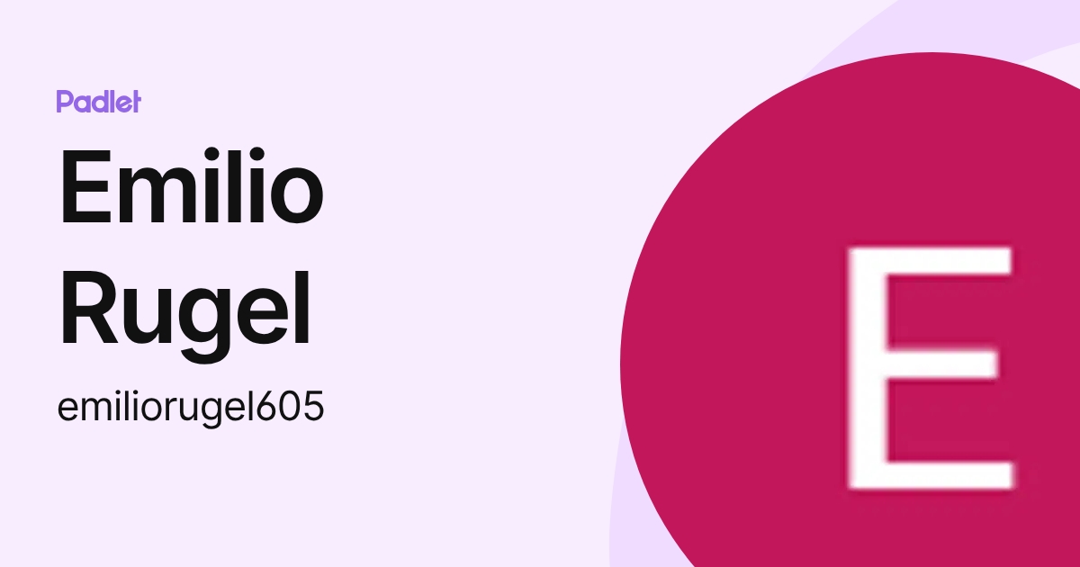 Emilio Rugel (emiliorugel605) profile | Padlet