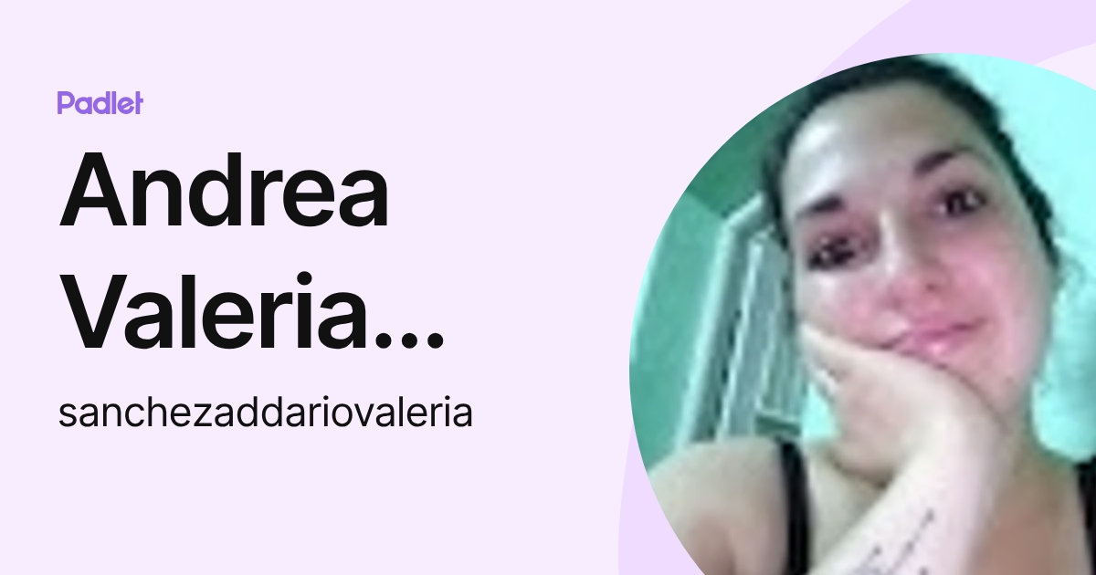Andrea Valeria sanchez Addario (sanchezaddariovaleria) profile | Padlet