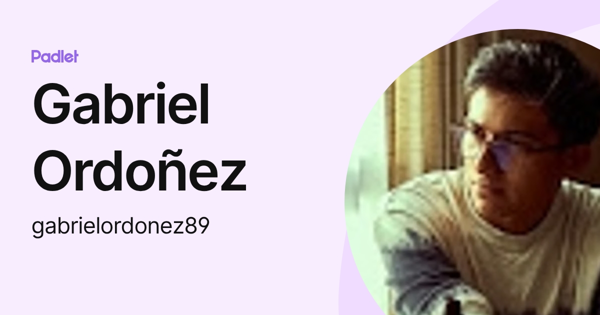 Gabriel Ordoñez (gabrielordonez89) profile | Padlet