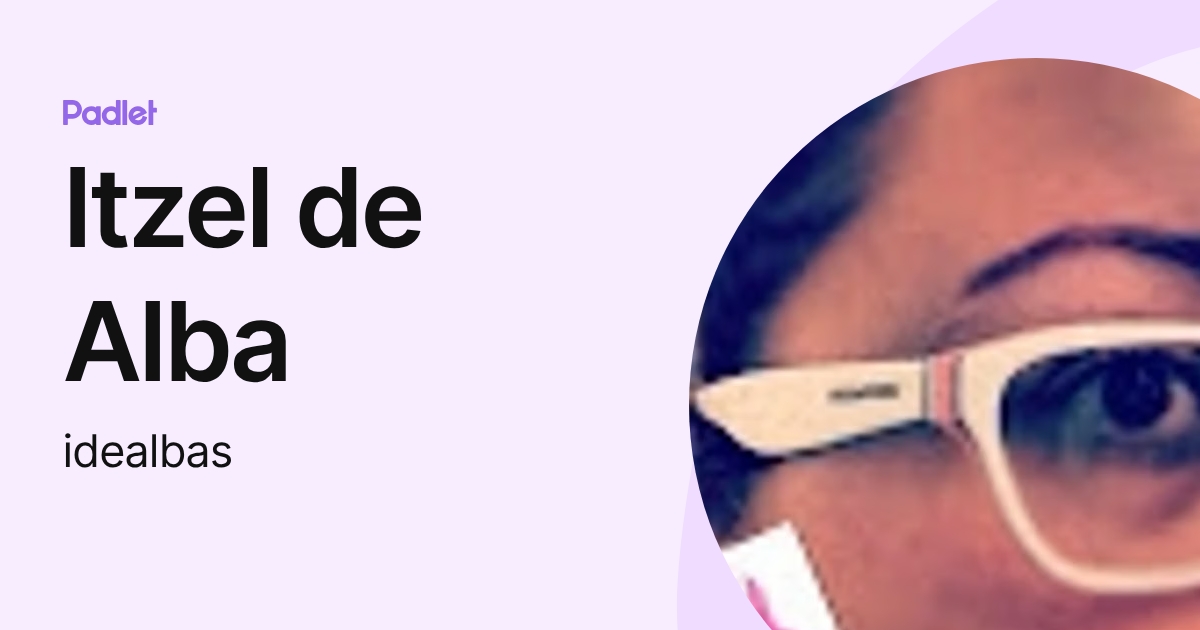 Itzel de Alba (idealbas) profile | Padlet