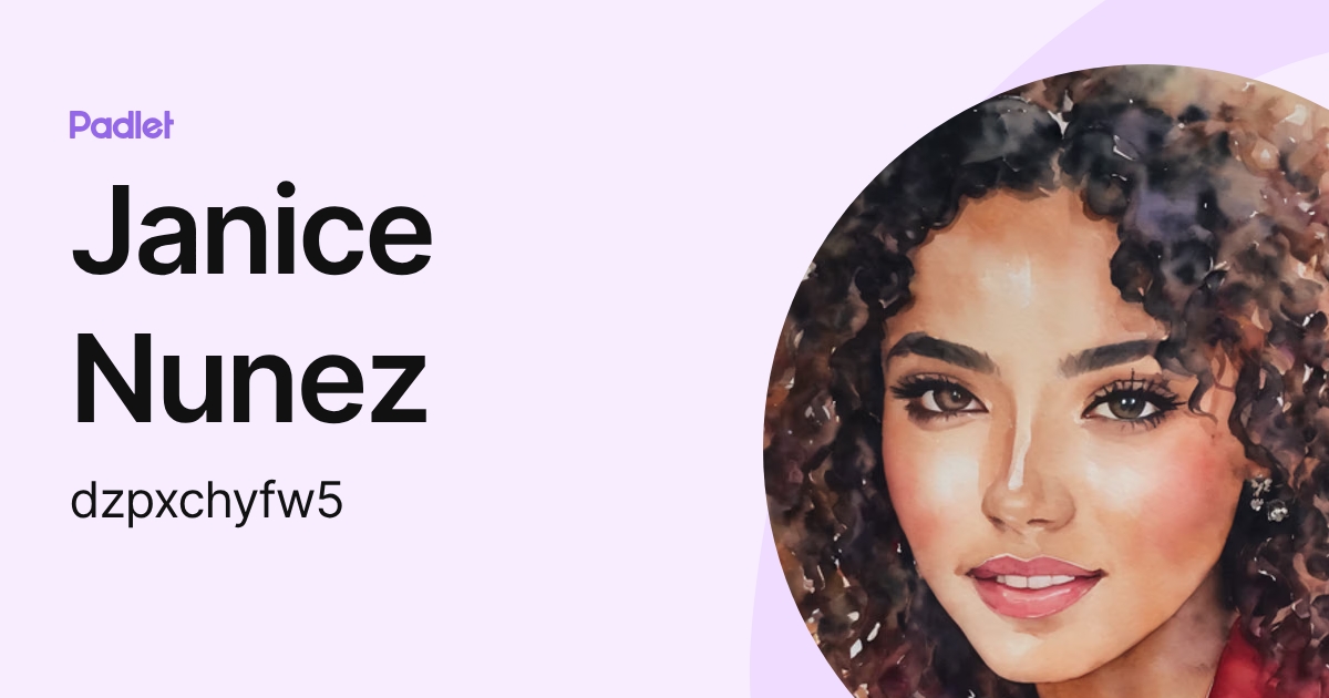 Janice Nunez (dzpxchyfw5) profile | Padlet