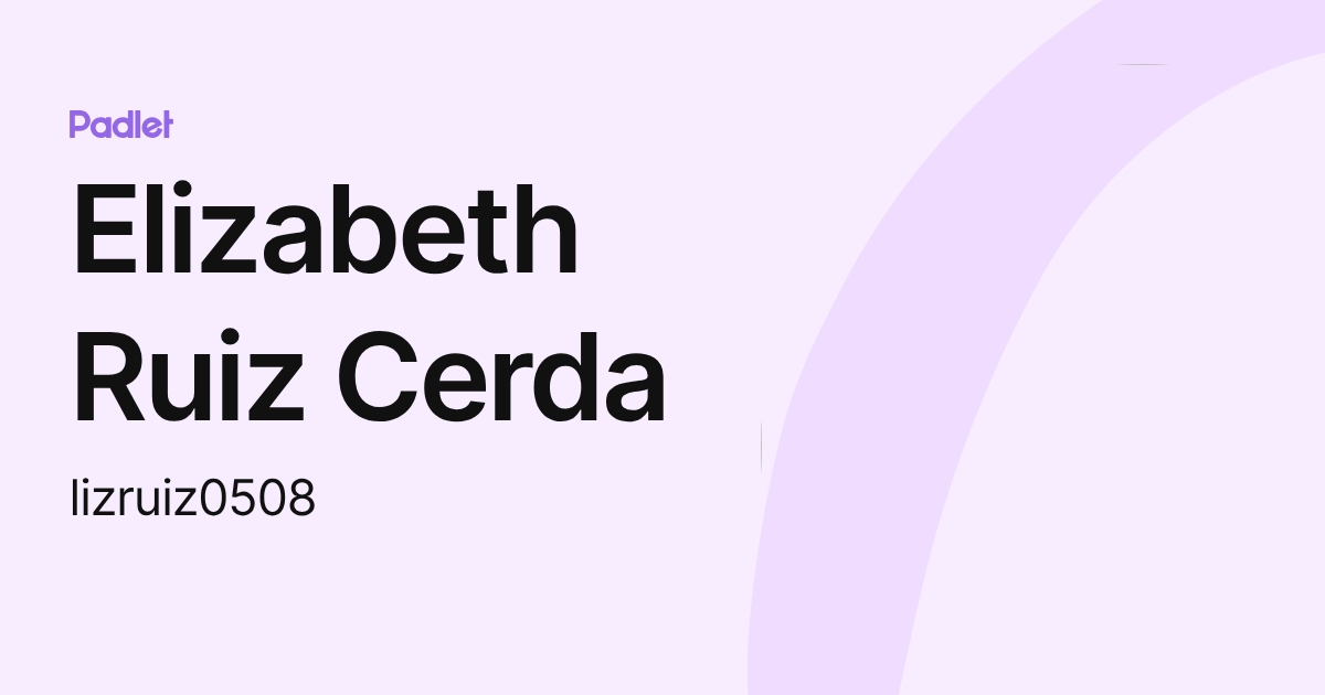 Elizabeth Ruiz Cerda (lizruiz0508) profile | Padlet