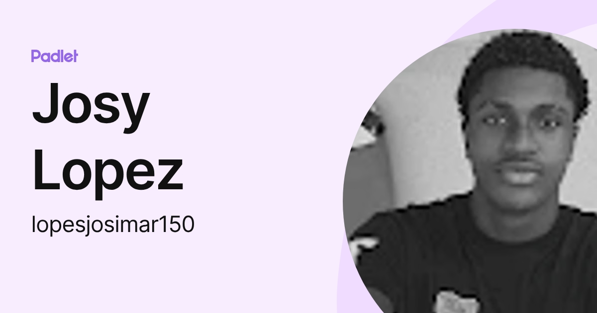 Josy Lopez (lopesjosimar150) profile | Padlet