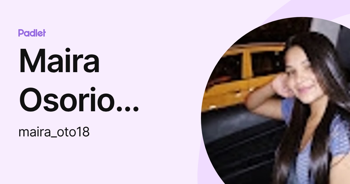 Maira Osorio Tobón (maira_oto18) profile | Padlet