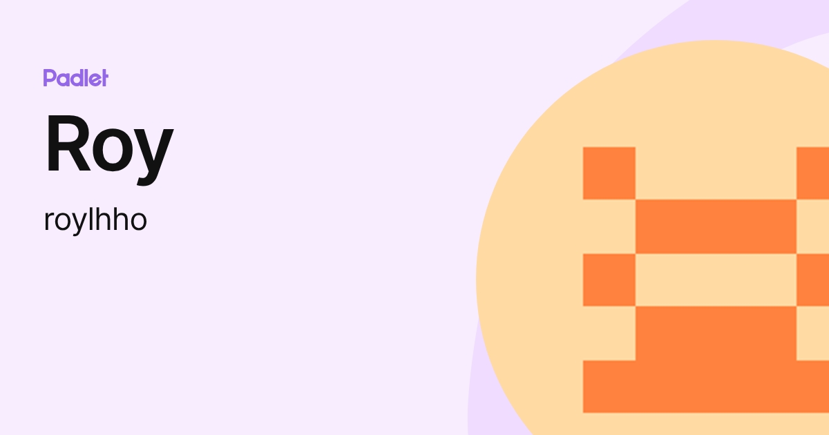 Roy (roylhho) profile | Padlet