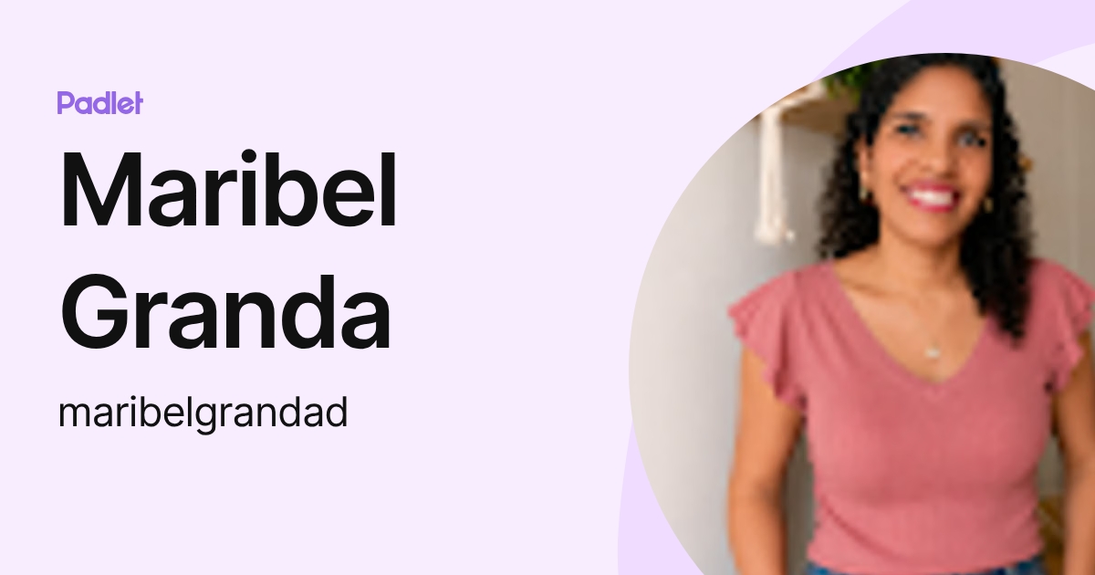 Maribel Granda (maribelgrandad) profile | Padlet