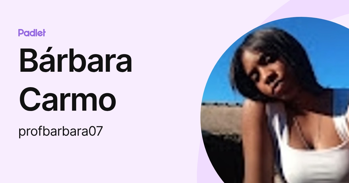 Bárbara Carmo (profbarbara07) profile | Padlet