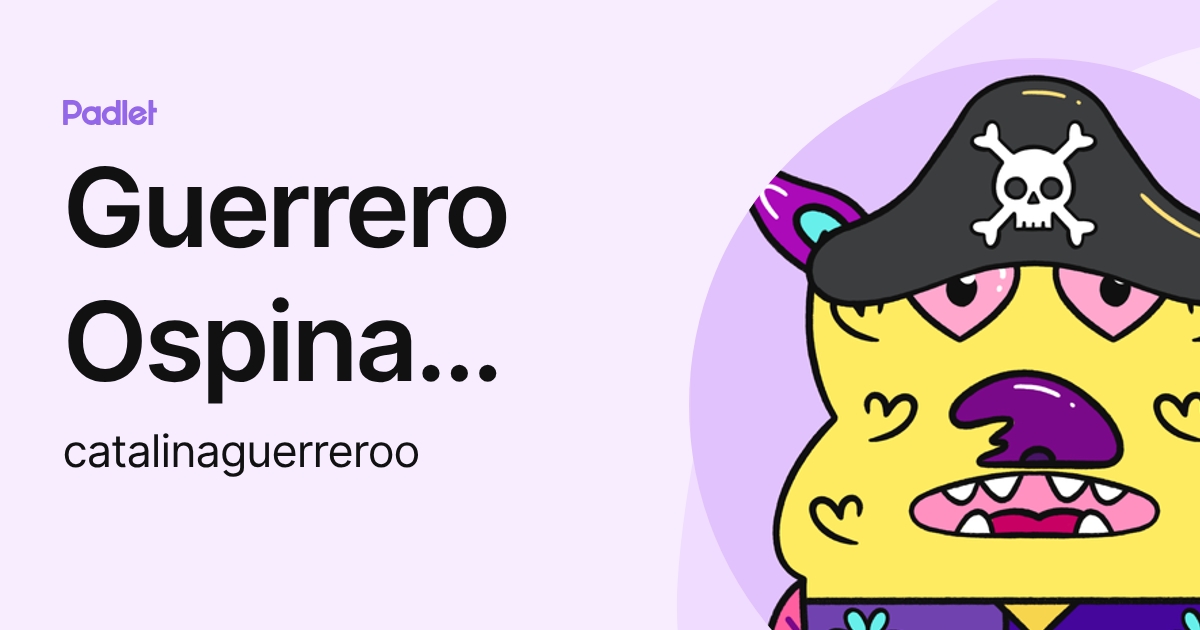 Guerrero Ospina Catalina (catalinaguerreroo) profile | Padlet