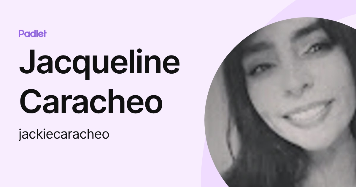 Jacqueline Caracheo (jackiecaracheo) profile | Padlet