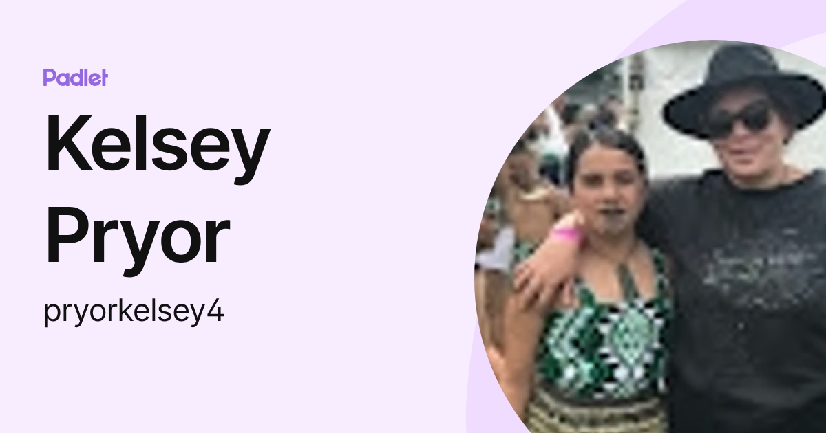 Kelsey Pryor (pryorkelsey4) profile | Padlet