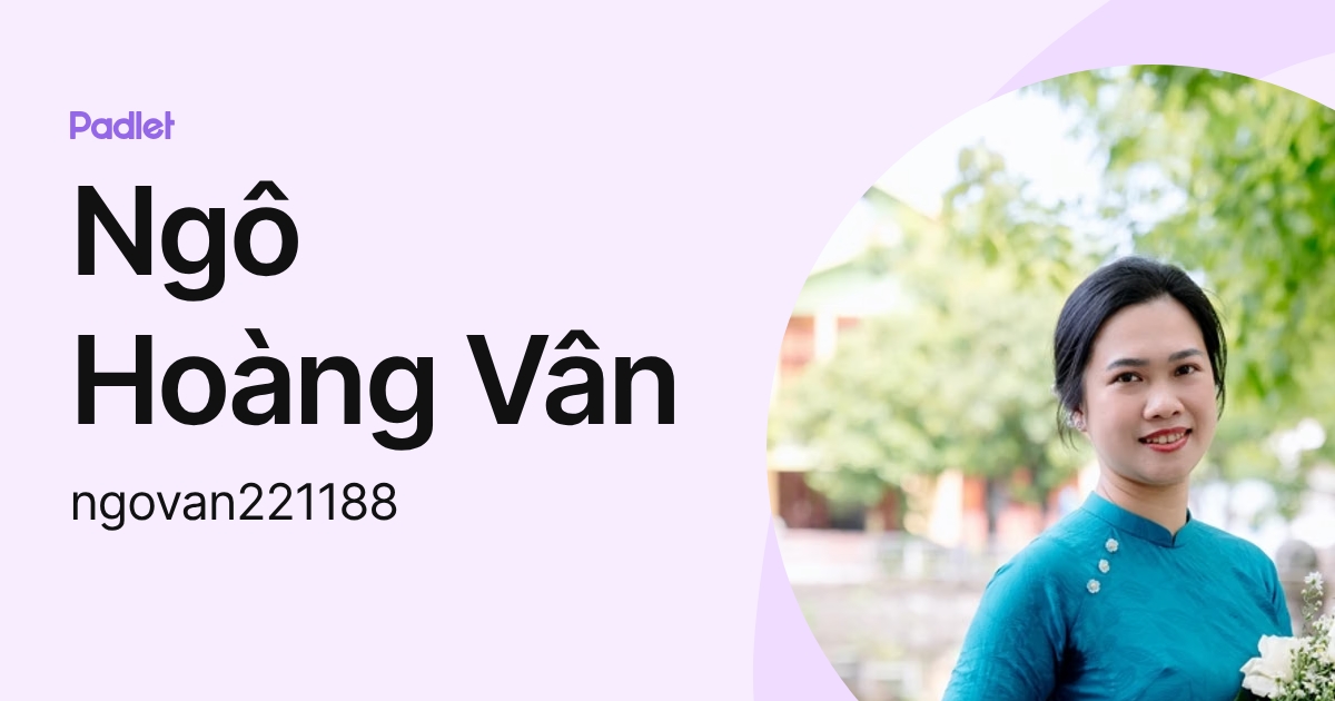 Ngô Hoàng Vân (ngovan221188) profile | Padlet