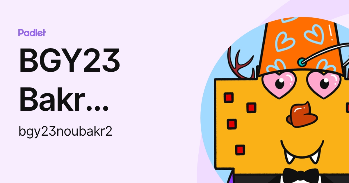 BGY23 Bakr Nouran (bgy23noubakr2) profile | Padlet