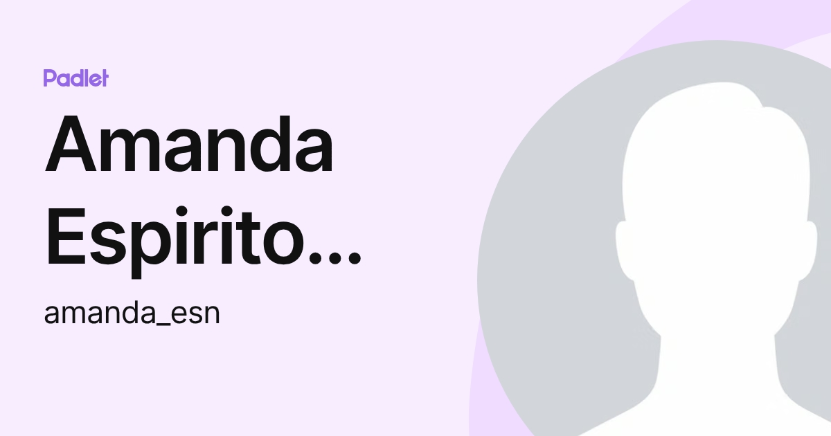 Amanda Espirito Santo (amanda_esn) profile | Padlet