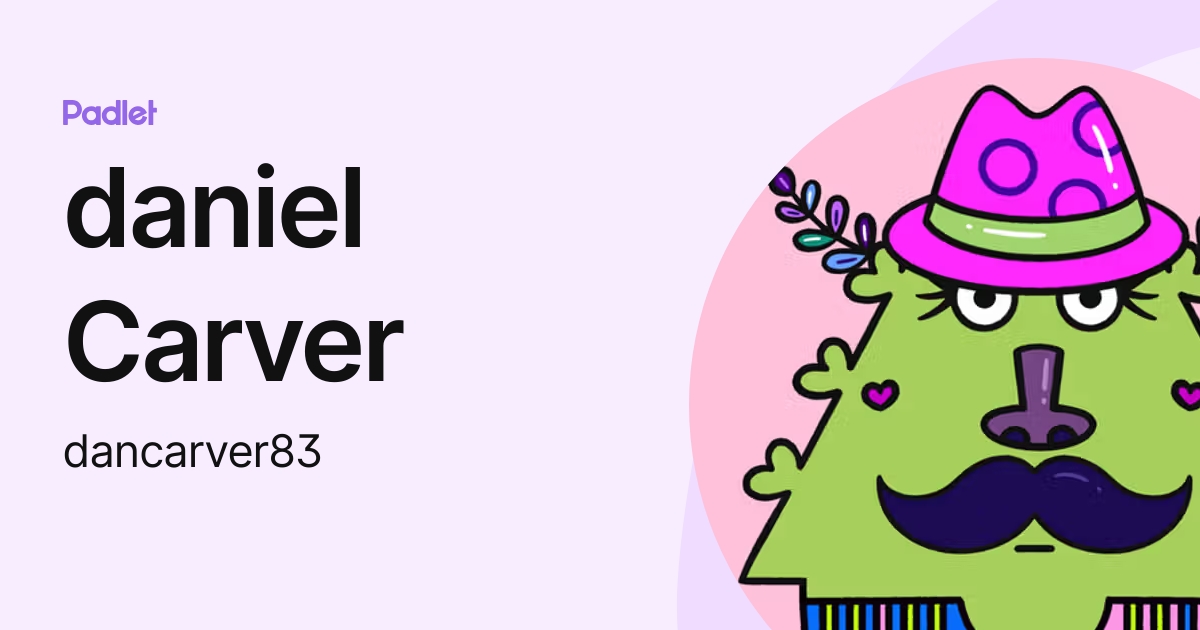 daniel Carver (dancarver83) profile Padlet