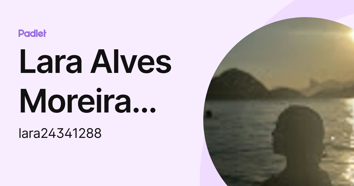 Lara Alves Moreira Serieiro (lara24341288) profile | Padlet