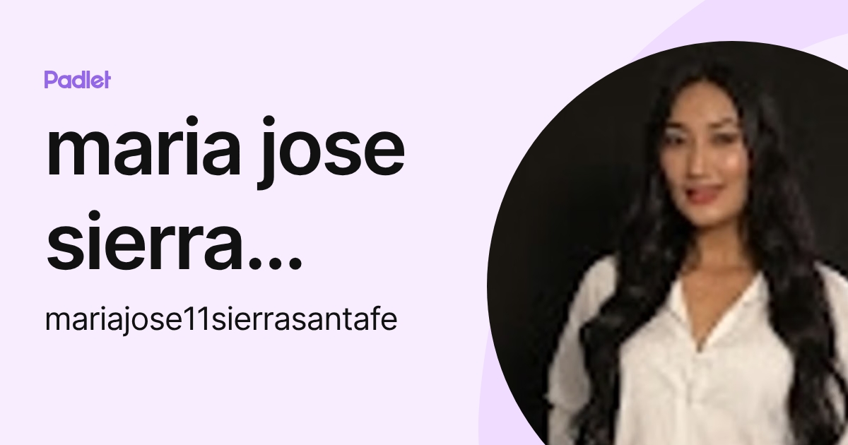 maria jose sierra santafé (mariajose11sierrasantafe) profile | Padlet