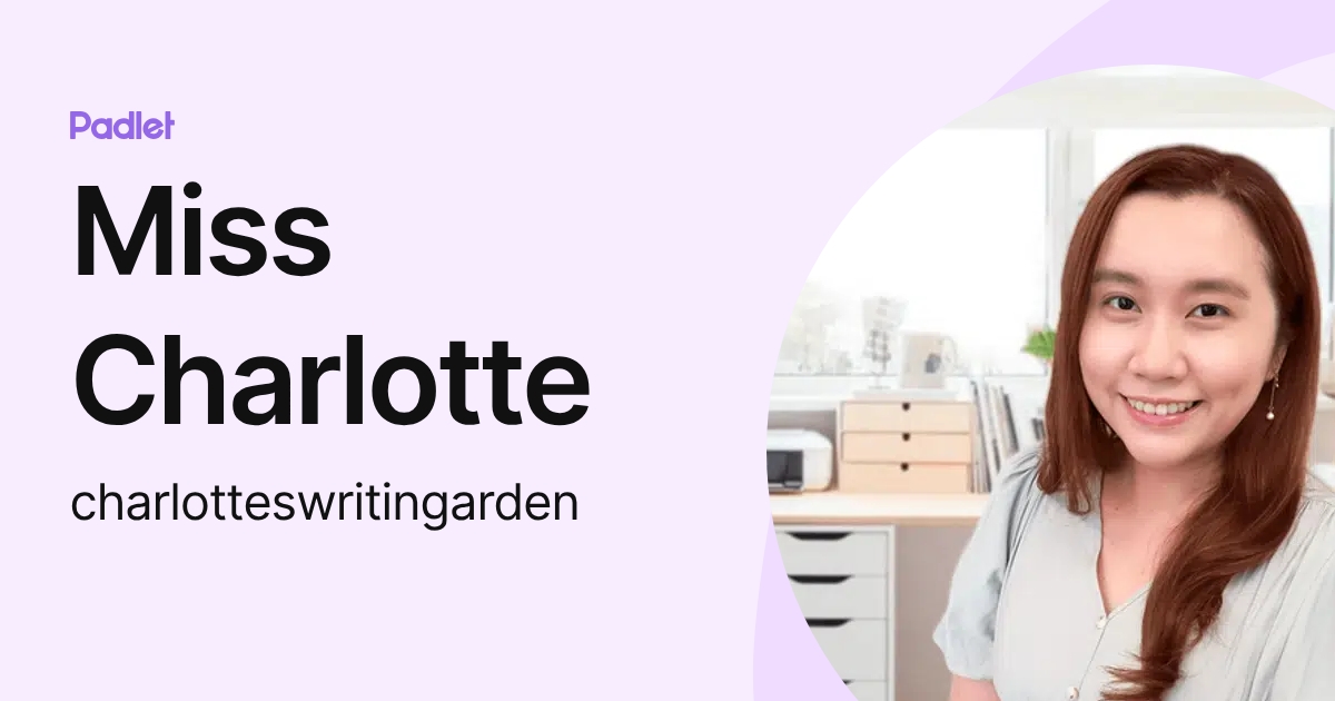 Miss Charlotte (charlotteswritingarden) profile | Padlet