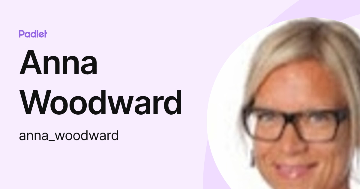 Anna Woodward (anna_woodward) profile | Padlet